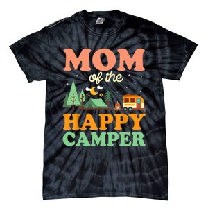 Mom Of The Happy Camper Wo 1st Bday Camping Trip Tie-Dye T-Shirt