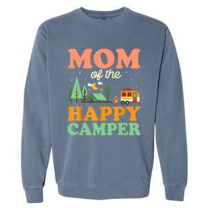 Mom Of The Happy Camper Wo 1st Bday Camping Trip Garment-Dyed Sweatshirt