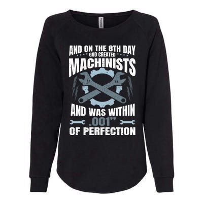 Machining On The 8th Day God Created Machinist Cool Gift Womens California Wash Sweatshirt