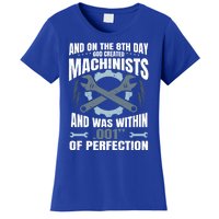 Machining On The 8th Day God Created Machinist Cool Gift Women's T-Shirt