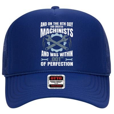 Machining On The 8th Day God Created Machinist Cool Gift High Crown Mesh Back Trucker Hat