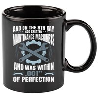 Machining On The 8th Day God Created Maintenance Machinist Gift 11oz C Handle Ceramic Mug