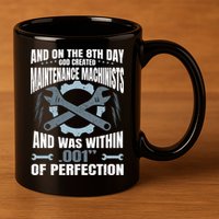 Machining On The 8th Day God Created Maintenance Machinist Gift 11oz C Handle Ceramic Mug