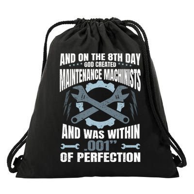 Machining On The 8th Day God Created Maintenance Machinist Gift Drawstring Bag