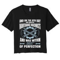 Machining On The 8th Day God Created Maintenance Machinist Gift Women's Crop Top Tee