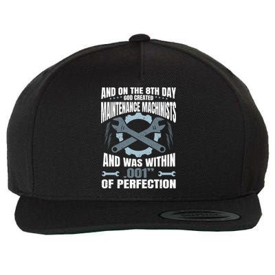 Machining On The 8th Day God Created Maintenance Machinist Gift Wool Snapback Cap
