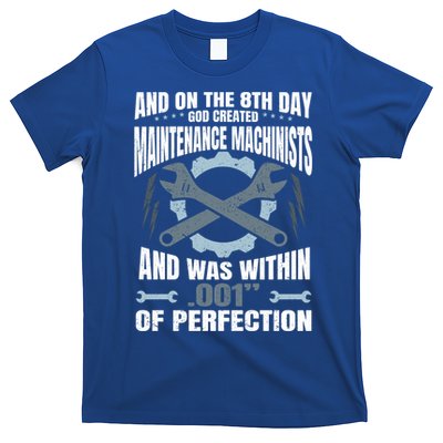 Machining On The 8th Day God Created Maintenance Machinist Gift T-Shirt