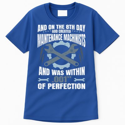 Machining On The 8th Day God Created Maintenance Machinist Gift Tall T-Shirt