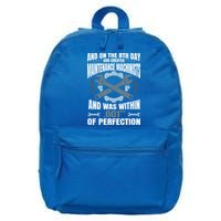 Machining On The 8th Day God Created Maintenance Machinist Gift 16 in Basic Backpack