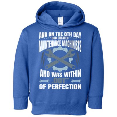 Machining On The 8th Day God Created Maintenance Machinist Gift Toddler Hoodie