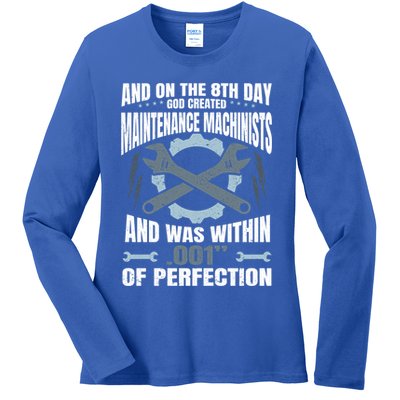 Machining On The 8th Day God Created Maintenance Machinist Gift Ladies Long Sleeve Shirt