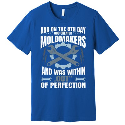 Machining On The 8th Day God Created Moldmaker Machinist Gift Premium T-Shirt