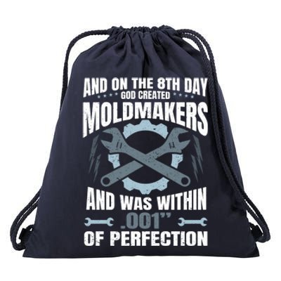 Machining On The 8th Day God Created Moldmaker Machinist Gift Drawstring Bag