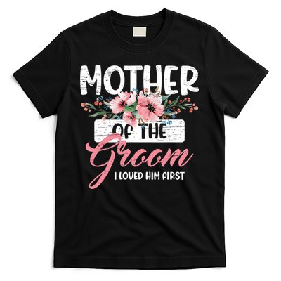 Mother Of The Groom I Loved Him First Mother's Day Wedding T-Shirt