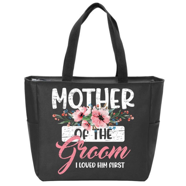 Mother Of The Groom I Loved Him First Mother's Day Wedding Zip Tote Bag