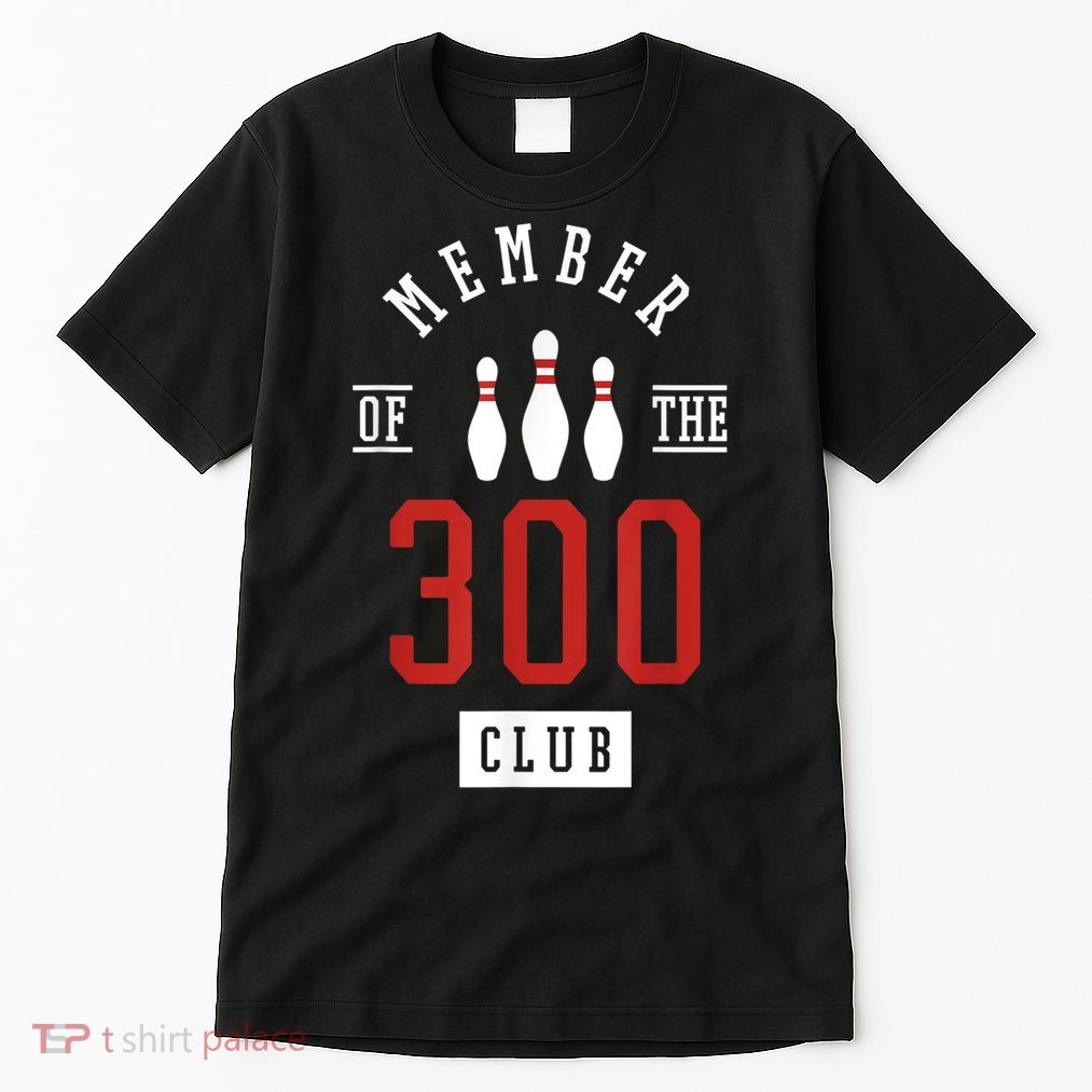 Member Of The 300 Club Bowling Ball Strike Pins Tall T-Shirt