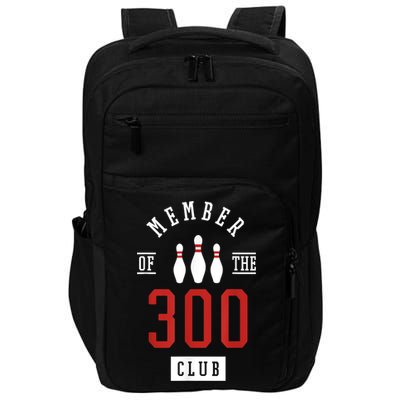 Member Of The 300 Club Bowling Ball Strike Pins Impact Tech Backpack