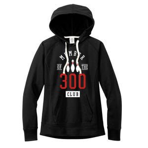 Member Of The 300 Club Bowling Ball Strike Pins Women's Fleece Hoodie