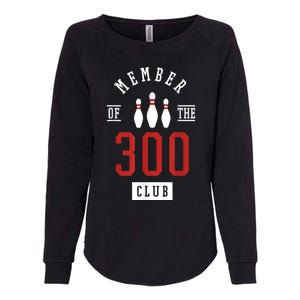 Member Of The 300 Club Bowling Ball Strike Pins Womens California Wash Sweatshirt