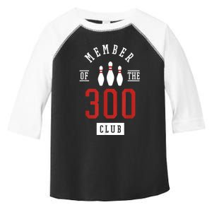 Member Of The 300 Club Bowling Ball Strike Pins Toddler Fine Jersey T-Shirt