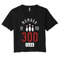 Member Of The 300 Club Bowling Ball Strike Pins Women's Crop Top Tee