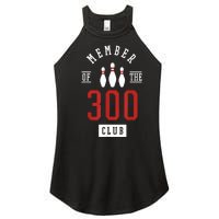 Member Of The 300 Club Bowling Ball Strike Pins Women's Perfect Tri Rocker Tank