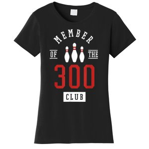 Member Of The 300 Club Bowling Ball Strike Pins Women's T-Shirt