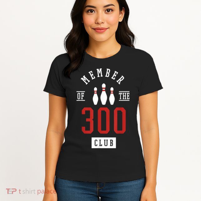 Member Of The 300 Club Bowling Ball Strike Pins Women's T-Shirt
