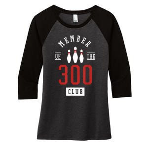 Member Of The 300 Club Bowling Ball Strike Pins Women's Tri-Blend 3/4-Sleeve Raglan Shirt