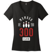 Member Of The 300 Club Bowling Ball Strike Pins Women's V-Neck T-Shirt