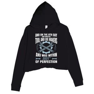 Machining On The 8th Day God Created Tool And Die Machinist Gift Crop Fleece Hoodie