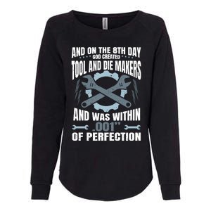 Machining On The 8th Day God Created Tool And Die Machinist Gift Womens California Wash Sweatshirt