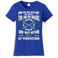 Machining On The 8th Day God Created Tool And Die Machinist Gift Women's T-Shirt