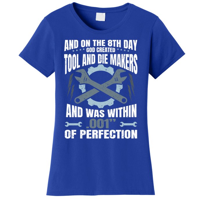 Machining On The 8th Day God Created Tool And Die Machinist Gift Women's T-Shirt