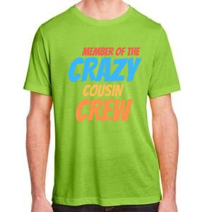 Member Of The Crazy Cousin Crew Meaningful Gift Adult ChromaSoft Performance T-Shirt