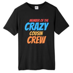 Member Of The Crazy Cousin Crew Meaningful Gift Tall Fusion ChromaSoft Performance T-Shirt