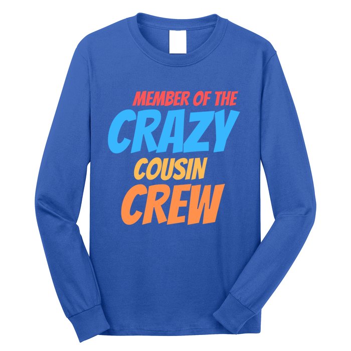 Member Of The Crazy Cousin Crew Meaningful Gift Long Sleeve Shirt