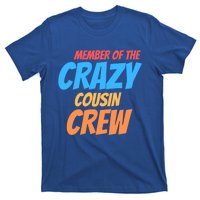 Member Of The Crazy Cousin Crew Meaningful Gift T-Shirt