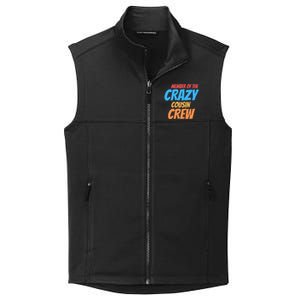 Member Of The Crazy Cousin Crew Meaningful Gift Collective Smooth Fleece Vest