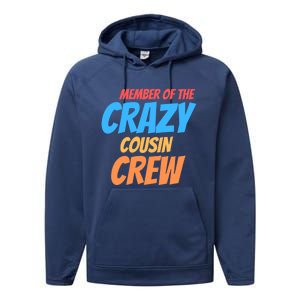 Member Of The Crazy Cousin Crew Meaningful Gift Performance Fleece Hoodie