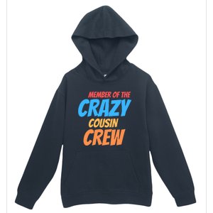 Member Of The Crazy Cousin Crew Meaningful Gift Urban Pullover Hoodie