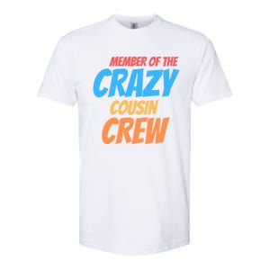 Member Of The Crazy Cousin Crew Meaningful Gift Softstyle CVC T-Shirt