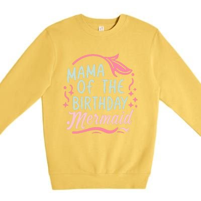 Mama Of The Birthday Mermaid Birthday Party Mermaid Mother Premium Crewneck Sweatshirt