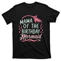 Mama Of The Birthday Mermaid Birthday Party Mermaid Mother T-Shirt