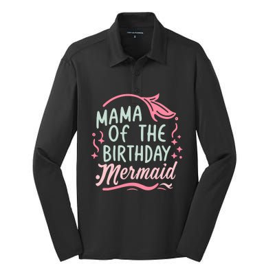 Mama Of The Birthday Mermaid Birthday Party Mermaid Mother Silk Touch Performance Long Sleeve Polo