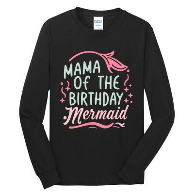 Mama Of The Birthday Mermaid Birthday Party Mermaid Mother Tall Long Sleeve T-Shirt