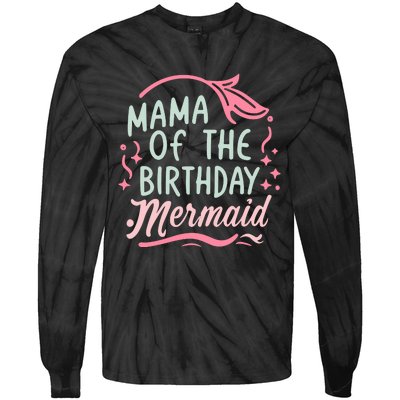 Mama Of The Birthday Mermaid Birthday Party Mermaid Mother Tie-Dye Long Sleeve Shirt