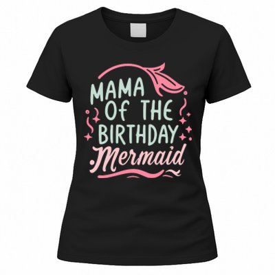 Mama Of The Birthday Mermaid Birthday Party Mermaid Mother Women's T-Shirt