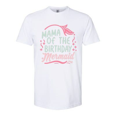 Mama Of The Birthday Mermaid Birthday Party Mermaid Mother Softstyle CVC T-Shirt