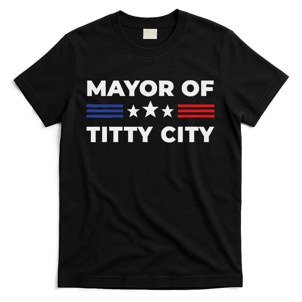 Mayor Of Titty City T-Shirt